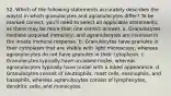 52. Which of the following statements accurately describes the way(s) in which granulocytes and agranulocytes differ? To be marked correct, you'll need to select all applicable statements, as there may be more than one correct answer. a. Granulocytes mediate acquired immunity, and agranulocytes are involved in the innate immune response. b. Granulocytes have granules in their cytoplasm that are visible with light microscopy, whereas agranulocytes do not have granules in their cytoplasm. c. Granulocytes typically have un-lobed nuclei, whereas agranulocytes typically have nuclei with a lobed appearance. d. Granulocytes consist of neutrophils, mast cells, eosinophils, and basophils, whereas agranulocytes consist of lymphocytes, dendritic cells, and monocytes.