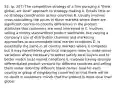 52. (p. 207) The competitive strategy of a firm pursuing a "think global, act local" approach to strategy-making A. Entails little or no strategy coordination across countries B. Usually involves cross-subsidizing the prices in those markets where there are significant country-to-country differences in the product attributes that customers are most interested in C. Involves selling a mostly standardized product worldwide, but varying a company's use of distribution channels and marketing approaches to accommodate local market conditions D. Is essentially the same in all country markets where it competes but it may nonetheless give local managers room to make minor variations where necessary to better satisfy local buyers and to better match local market conditions E. Involves having strongly differentiated product versions for different countries and selling them under distinctly different brand names (one for each country or group of neighboring countries) so that there will be no doubt in customers' minds that the product is more local than global