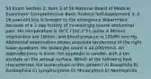 53 Exam Section 2: Item 3 of 50 National Board of Medical Examiners' Comprehensive Basic Science Self-Assessment 3. A 16-year-old boy is brought to the emergency department because of a 2-day history of increasingly severe abdominal pain. His temperature is 39°C (102.2°F), pulse is 86/min, respirations are 18/min, and blood pressure is 120/60 mm Hg. Abdominal examination shows exquisite tenderness of the right lower quadrant. His leukocyte count is 16,000/mm3. An appendectomy is done; the appendix is swollen with a tan exudate on the serosal surface. Which of the following best characterizes the leukocytosis in this patient? A) Basophilia B) Eosinophilia C) Lymphocytosis D) Monocytosis E) Neutrophilia