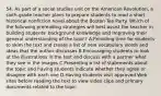 54. As part of a social studies unit on the American Revolution, a sixth-grade teacher plans to prepare students to read a short historical nonfiction novel about the Boston Tea Party. Which of the following prereading strategies will best assist the teacher in building students' background knowledge and improving their general understanding of the topic? A.Providing time for students to skim the text and create a list of new vocabulary words and ideas that the author discusses B.Encouraging students to look at the illustrations in the text and discuss with a partner what they see in the images C.Presenting a list of statements about the topic and having students indicate whether they agree or disagree with each one D.Having students visit approved Web sites before reading the text to view video clips and primary documents related to the topic