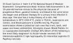 55 Exam Section 2: Item 5 of 50 National Board of Medical Examiners' Comprehensive Basic Science Self-Assessment 5. An 18-year-old woman comes to the physician because of progressive fever, general malaise, and blood in her urine since she began oral antibiotic therapy for a urinary tract infection 5 days ago. She also has a 3-day history of a rash. Her temperature is 38°C (100.4°F), pulse is 75/min, respirations are 12/min, and blood pressure is 125/80 mm Hg. Physical examination shows a petechial rash over the chest, back, and upper and lower extremities. Urinalysis shows: Blood Protein 3+ 1+ Leukocytes Eosinophils 150/hpf 30% Which of the following is the most likely diagnosis? A) Acute tubular necrosis O B) Glomerulonephritis C) IgA nephropathy D) Interstitial nephritis E) Papillary necrosis