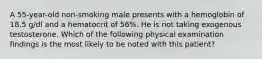 A 55-year-old non-smoking male presents with a hemoglobin of 18.5 g/dl and a hematocrit of 56%. He is not taking exogenous testosterone. Which of the following physical examination findings is the most likely to be noted with this patient?