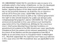 5th AMENDMENT ISSUE FACTS: John Barron was co-owner of a profitable wharf in the harbor of Baltimore. As the city developed and expanded, large amounts of sand accumulated in the harbor, depriving Barron of the deep waters which had been the key to his successful business. He sued the city to recover a portion of his financial losses. QUESTION: Does the Fifth Amendment deny the states as well as the national government the right to take private property for public use without justly compensating the property's owner? DECISION: No. The Court announced its decision in this case without even hearing the arguments of the City of Baltimore. Writing for the unanimous Court, Chief Justice Marshall found that the limitations on government articulated in the Fifth Amendment were specifically intended to limit the powers of the national government. Citing the intent of the framers and the development of the Bill of Rights as an exclusive check on the government in Washington D.C., Marshall argued that the Supreme Court had no jurisdiction in this case since the Fifth Amendment was not applicable to the states.