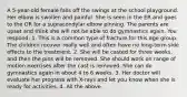 A 5-year-old female falls off the swings at the school playground. Her elbow is swollen and painful. She is seen in the ER and goes to the OR for a supracondylar elbow pinning. The parents are upset and think she will not be able to do gymnastics again. You respond: 1. This is a common type of fracture for this age group. The children recover really well and often have no long-term side effects to the treatment. 2. She will be casted for three weeks, and then the pins will be removed. She should work on range of motion exercises after the cast is removed. She can do gymnastics again in about 4 to 6 weeks. 3. Her doctor will evaluate her progress with X-rays and let you know when she is ready for activities. 4. All the above