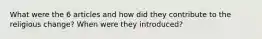 What were the 6 articles and how did they contribute to the religious change? When were they introduced?
