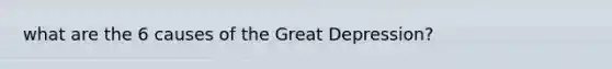 what are the 6 causes of the Great Depression?