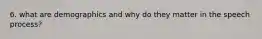 6. what are demographics and why do they matter in the speech process?