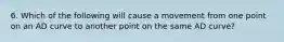 6. Which of the following will cause a movement from one point on an AD curve to another point on the same AD curve?