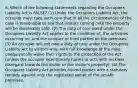 6. Which of the following statements regarding the Occupiers Liability Act is FALSE? (1) Under the Occupiers Liability Act, the occupier must take such care that in all the circumstances of the case is reasonable to see that visitors coming onto the property will be reasonably safe. (2) The duty of care owed under the Occupiers Liability Act applies to the condition of, the activities occurring on, and the conduct of third parties on the premises. (3) An occupier will not owe a duty of care under the Occupiers Liability Act to visitors who, with full knowledge of the risks, unequivocally waive their rights to the protection of the Act (unless the occupier intentionally harms or acts with reckless disregard towards the visitor or the visitor's property). (4) The Occupiers Liability Act provides injured parties with a statutory remedy against only the registered owner of the unsafe premises.