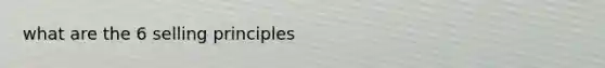 what are the 6 selling principles