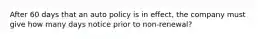 After 60 days that an auto policy is in effect, the company must give how many days notice prior to non-renewal?