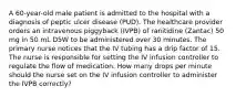 A 60-year-old male patient is admitted to the hospital with a diagnosis of peptic ulcer disease (PUD). The healthcare provider orders an intravenous piggyback (IVPB) of ranitidine (Zantac) 50 mg in 50 mL D5W to be administered over 30 minutes. The primary nurse notices that the IV tubing has a drip factor of 15. The nurse is responsible for setting the IV infusion controller to regulate the flow of medication. How many drops per minute should the nurse set on the IV infusion controller to administer the IVPB correctly?