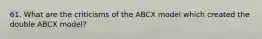 61. What are the criticisms of the ABCX model which created the double ABCX model?