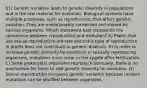 61) Genetic variation leads to genetic diversity in populations and is the raw material for evolution. Biological systems have multiple processes, such as reproduction, that affect genetic variation. They are evolutionarily conserved and shared by various organisms. Which statement best represents the connection between reproduction and evolution? A) Plants that use sexual reproduction are rare since this type of reproduction in plants does not contribute to genetic diversity. B) In order to increase genetic diversity for evolution in sexually reproducing organisms, mutations must occur in the zygote after fertilization. C) Since prokaryotic organisms reproduce asexually, there is no mechanism for them to add genetic diversity for evolution. D) Sexual reproduction increases genetic variation because random mutations can be shuffled between organisms.