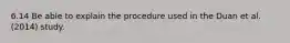 6.14 Be able to explain the procedure used in the Duan et al. (2014) study.