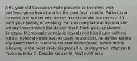 A 61-year-old Caucasian male presents to the clinic with painless, gross hematuria for the past four months. Patient is a construction worker who denies alcohol intake but notes a 20 pack-year history of smoking. He also complains of dysuria and urinary incontinence but denies fever, flank pain, or chronic illnesses. Microscopic urinalysis reveals red blood cells with no nitrite, leukocyte esterase, or casts. In addition, he denies taking any prescribed or over-the-counter medications. Which of the following is the most likely diagnosis? A. Urinary tract infection B. Pyelonephritis C. Bladder cancer D. Nephrolithiasis