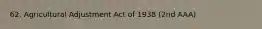 62. Agricultural Adjustment Act of 1938 (2nd AAA)