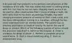 A 62-year-old man presents to his primary care physician at the insistence of his wife. The man states that there is nothing wrong with him, but that he has not been sleeping nearly as much as he used to, often needing less than 2 hours of sleep a night. His wife notes that he has been exceedingly irritable, has been charging excessive amounts of money on their credit cards, and has been talking about running in a marathon, although he has never expressed such an interest before. The patient has no previous psychiatric or medical history. He denies the use of drugs or alcohol. Which of the following courses of action should the physician take first? A. Admit to the hospital. B. Order a urinalysis for drugs of abuse. C. Perform a complete physical examination. D. Start a mood-stabilizing drug. E. Start an antipsychotic drug.