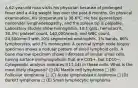 A 62-year-old man visits his physician because of prolonged fever and a 4-kg weight loss over the past 6 months. On physical examination, his temperature is 38.6°C. He has generalized nontender lymphadenopathy, and the spleen tip is palpable. Laboratory studies show hemoglobin, 10.1 g/dL; hematocrit, 30.3%; platelet count, 140,000/mm3; and WBC count, 24,500/mm3 with 10% segmented neutrophils, 1% bands, 86% lymphocytes, and 3% monocytes. A cervical lymph node biopsy specimen shows a nodular pattern of small lymphoid cells. A bone marrow specimen shows infiltrates of similar small cells having surface immunoglobulin that are CD5+, but CD10−. Cytogenetic analysis indicates t(11;14) in these cells. What is the most likely diagnosis? □ (A) Mantle cell lymphoma □ (B) Follicular lymphoma □ (C) Acute lymphoblastic leukemia □ (D) Burkitt lymphoma □ (E) Small lymphocytic lymphoma