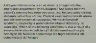 A 63-year-old man who is an alcoholic is brought into the emergency department by his daughter. She states that the patient's memory has been very poor, and he constantly creates elaborate yet untrue stories. Physical examination reveals ataxia and bilateral horizontal nystagmus. Wernicke-Korsakoff syndrome, caused by a water-soluble vitamin deficiency, is suspected. Which of the following conditions is also a result of a water-soluble vitamin deficiency? (A) Increased erythrocyte hemolysis (B) Neonatal hemorrhage (C) Night blindness (D) Osteomalacia (E) Pellagra