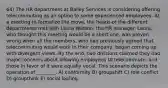 64) The HR department at Bailey Services is considering offering telecommuting as an option to some experienced employees. At a meeting to formalize the move, the heads of the different departments met with Laura Watson, the HR manager. Laura, who thought this meeting would be a short one, was proven wrong when all the members, who had previously agreed that telecommuting would work in their company, began coming up with divergent views. By the end, two divisions claimed they had major concerns about allowing employees to telecommute, and those in favor of it were equally vocal. This scenario depicts the operation of ________. A) conformity B) groupshift C) role conflict D) groupthink E) social loafing