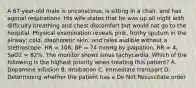 A​ 67-year-old male is​ unconscious, is sitting in a​ chair, and has agonal respirations. His wife states that he was up all night with difficulty breathing and chest discomfort but would not go to the hospital. Physical examination reveals​ pink, frothy sputum in the​ airway; cold, diaphoretic​ skin; and rales audible without a stethoscope. HR​ = 108, BP​ = 74 mmHg by​ palpation, RR​ = 4, SaO2​ = 82%. The monitor shows sinus tachycardia. Which of the following is the highest priority when treating this​ patient? A. Dopamine infusion B. Intubation C. Immediate transport D. Determining whether the patient has a Do Not Resuscitate order