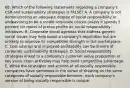 68. Which of the following statements regarding a company's CSR and sustainability strategies is FALSE? A. A company is not demonstrating an adequate degree of social responsibility or endeavoring to be a model corporate citizen unless it spends 5 percent (or more) of pretax profits on social responsibility initiatives. B. Corporate social agendas that address generic social issues may help boost a company's reputation but are unlikely to improve its competitive strength in the marketplace. C. Cost savings and improved profitability can be drivers of corporate sustainability strategies. D. Social responsibility strategies linked to a company's customer value proposition or key value chain activities may help build competitive advantage. E. While the strategies and actions of all socially responsible companies have sameness in the sense of drawing on the same categories of socially responsible behavior, each company's version of being socially responsible is unique.