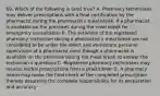 69. Which of the following is (are) true? A. Pharmacy technicians may deliver prescriptions with a final certification by the pharmacist during the pharmacist s meal break, if a pharmacist is available on the premises during the meal break for emergency consultation B. The activities of the registered pharmacy technician during a pharmacist s meal break are not considered to be under the direct and immediate personal supervision of a pharmacist even though a pharmacist is available on the premises during the meal break to answer the technician s questions C. Registered pharmacy technicians may receive verbal prescriptions from a practitioner D. A pharmacy intern may make the final check of the completed prescription thereby assuming the complete responsibility for its preparation and accuracy