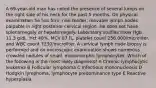 A 69-year-old man has noted the presence of several lumps on the right side of his neck for the past 5 months. On physical examination he has firm, non-tender, movable lymph nodes palpable in right posterior cervical region. He does not have splenomegaly or hepatomegaly. Laboratory studies show Hgb 11.3 g/dL, Hct 40%, MCV 87 fL, platelet count 256,000/microliter, and WBC count 7230/microliter. A cervical lymph node biopsy is performed and on microscopic examination shows numerous crowded nodules of small, monomorphic lymphocytes. Which of the following is the most likely diagnosis? A Chronic lymphocytic leukemia B Follicular lymphoma C Infectious mononucleosis D Hodgkin lymphoma, lymphocyte predominance type E Reactive hyperplasia