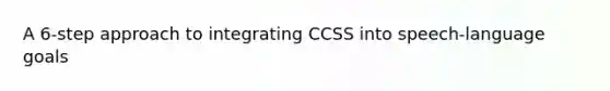 A 6-step approach to integrating CCSS into speech-language goals