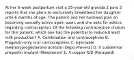 At her 6-week postpartum visit a 25-year-old gravida 2 para 2 reports that she plans to exclusively breastfeed her daughter until 6 months of age. The patient and her husband plan on becoming sexually active again soon, and she asks for advice regarding contraception. Of the following contraceptive choices for this patient, which one has the potential to reduce breast milk production? A. Combination oral contraceptives B. Progestin-only oral contraceptives C. Injectable medroxyprogesterone acetate (Depo-Provera) D. A subdermal progestin implant (Nexplanon) E. A copper IUD (Paragard)