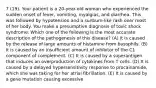 7 (19). Your patient is a 20-year-old woman who experienced the sudden onset of fever, vomiting, myalgias, and diarrhea. This was followed by hypotension and a sunburn-like rash over most of her body. You make a presumptive diagnosis of toxic shock syndrome. Which one of the following is the most accurate description of the pathogenesis of this disease? (A) It is caused by the release of large amounts of histamine from basophils. (B) It is caused by an insufficient amount of inhibitor of the C1 component of complement. (C) It is caused by a superantigen that induces an overproduction of cytokines from T cells. (D) It is caused by a delayed hypersensitivity response to procainamide, which she was taking for her atrial fibrillation. (E) It is caused by a gene mutation causing excessive