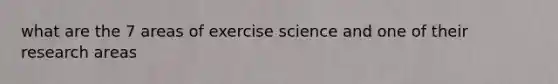 what are the 7 areas of exercise science and one of their research areas