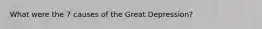 What were the 7 causes of the Great Depression?