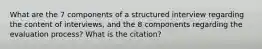 What are the 7 components of a structured interview regarding the content of interviews, and the 8 components regarding the evaluation process? What is the citation?