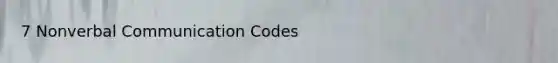 7 Nonverbal Communication Codes