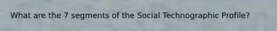 What are the 7 segments of the Social Technographic Profile?