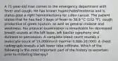 A 71-year-old man comes to the emergency department with fever and cough. He has known hypercholesterolemia and is status post a right hemicolectomy for colon cancer. The patient states that he has had 3 days of fever to 38.9 °C (102 °F), cough productive of green sputum, as well as general malaise and weakness. His physical examination is remarkable for decreased breath sounds at the left base, left basilar egophony and dullness to percussion. A complete blood count reveals a leukocyte count of 15,000/mm3 (normal 5,000-10,000). A chest radiograph reveals a left lower lobe infiltrate. Which of the following is the most important part of the history to ascertain prior to initiating therapy?