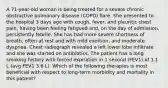 A 71-year-old woman is being treated for a severe chronic obstructive pulmonary disease (COPD) flare. She presented to the hospital 3 days ago with cough, fever, and pleuritic chest pain, having been feeling fatigued and, on the day of admission, persistently febrile. She has had more severe shortness of breath, often at rest and with mild exertion, and moderate dyspnea. Chest radiograph revealed a left lower lobe infiltrate and she was started on antibiotics. The patient has a long smoking history with forced expiration in 1 second (FEV1) of 1.1 L (avg FEV1 3.6 L). Which of the following therapies is most beneficial with respect to long-term morbidity and mortality in this patient?