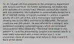 72. An 18-year-old man presents to the emergency department with dysuria and fever. On further questioning, he relates two prior episodes of a urinary tract infection successfully treated with oral antibiotics. His evaluation is unremarkable except for a BP of 160/105 mmHg. Urinalysis revealed 3+ protein, a specific gravity of 1.012, pH of 5.5, and a microscopic examination showing two to five RBCs and five to 10 WBCs/HPF. The serum creatinine was 440 μmol/L. He was referred to a urologist, who performed a voiding cystourethrogram, which demonstrated vesicoureteral reflux bilaterally. *The initial renal lesion in this patient* A. Could be prevented by surgical intervention now B. Is most likely associated with a renal cortical scar C. Is an uncommon cause of end-stage renal failure D. Only A and C E. None of the above