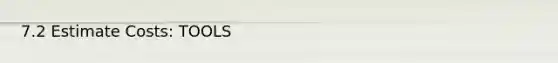 7.2 Estimate Costs: TOOLS