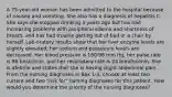 A 75-year-old woman has been admitted to the hospital because of nausea and vomiting. She also has a diagnosis of hepatitis C. She says she stopped drinking 3 years ago but has had increasing problems with peripheral edema and shortness of breath, and has had trouble getting out of bed or a chair by herself. Lab-oratory results show that her liver enzyme levels are slightly elevated; her sodium and potassium levels are decreased. Her blood pressure is 160/98 mm Hg, her pulse rate is 98 beats/min, and her respiratory rate is 24 breaths/min. She is afebrile and states that she is having slight abdominal pain. From the nursing diagnoses in Box 1-3, choose at least two current and two "risk for" nursing diagnoses for this patient. How would you determine the priority of the nursing diagnoses?