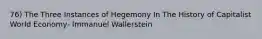 76) The Three Instances of Hegemony In The History of Capitalist World Economy- Immanuel Wallerstein