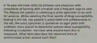 A 76-year-old male visits his primary care physician with complaints of burning with urination and a frequent urge to void. The RNaids the patient in collecting a urine specimen to be sent for analysis. While awaiting the final results of drug susceptibility testing in the lab, the patient is prescribed oral sulfasoxazole.In the lab, the urine specimen is spread on an agar plate with antibiotic discs placed to determine antimicrobial susceptibility. Following incubation, the clear area around each disc is measured. What term describes the observed area of antimicrobial action around each disc?