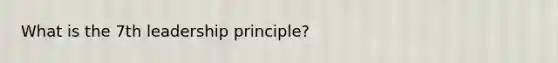 What is the 7th leadership principle?