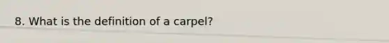 8. What is the definition of a carpel?