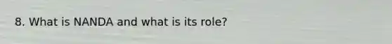 8. What is NANDA and what is its role?