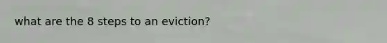 what are the 8 steps to an eviction?