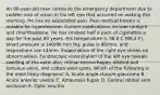 An 80-year-old man comes to the emergency department due to sudden loss of vision in his left eye that occurred on waking this morning. He has no associated pain. Past medical history is notable for hypertension. Current medications include ramipril and chlorthalidone. He has smoked half a pack of cigarettes a day for the past 60 years. His temperature is 36.8 C (98.4 F), blood pressure is 140/90 mm Hg, pulse is 86/min, and respirations are 14/min. Examination of the right eye shows no abnormalities. Fundoscopic examination of the left eye reveals swelling of the optic disc, retinal hemorrhages, dilated and tortuous veins, and cotton wool spots. Which of the following is the most likely diagnosis? A. Acute angle-closure glaucoma B. Acute anterior uveitis C. Amaurosis fugax D. Central retinal vein occlusion E. Optic neuritis