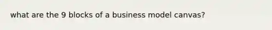 what are the 9 blocks of a business model canvas?